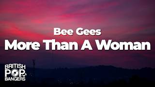 Bee Gees - More Than A Woman (Lyrics)