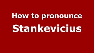 How to pronounce Stankevicius