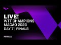LIVE! | WTT Champions Macao 2023 | Day 7 | Finals
