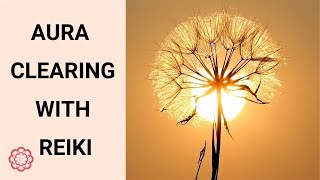 Reiki for Clearing the Aura