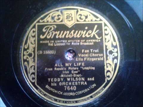 Teddy Wilson and his Orchestra   All My Life (Vocal by Ella Fitzgerald)