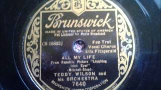 Teddy Wilson and his Orchestra   All My Life (Vocal by Ella Fitzgerald)