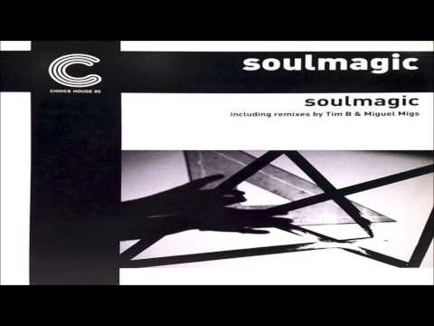 Soulmagic - Soulmagic (Tim B Remix)