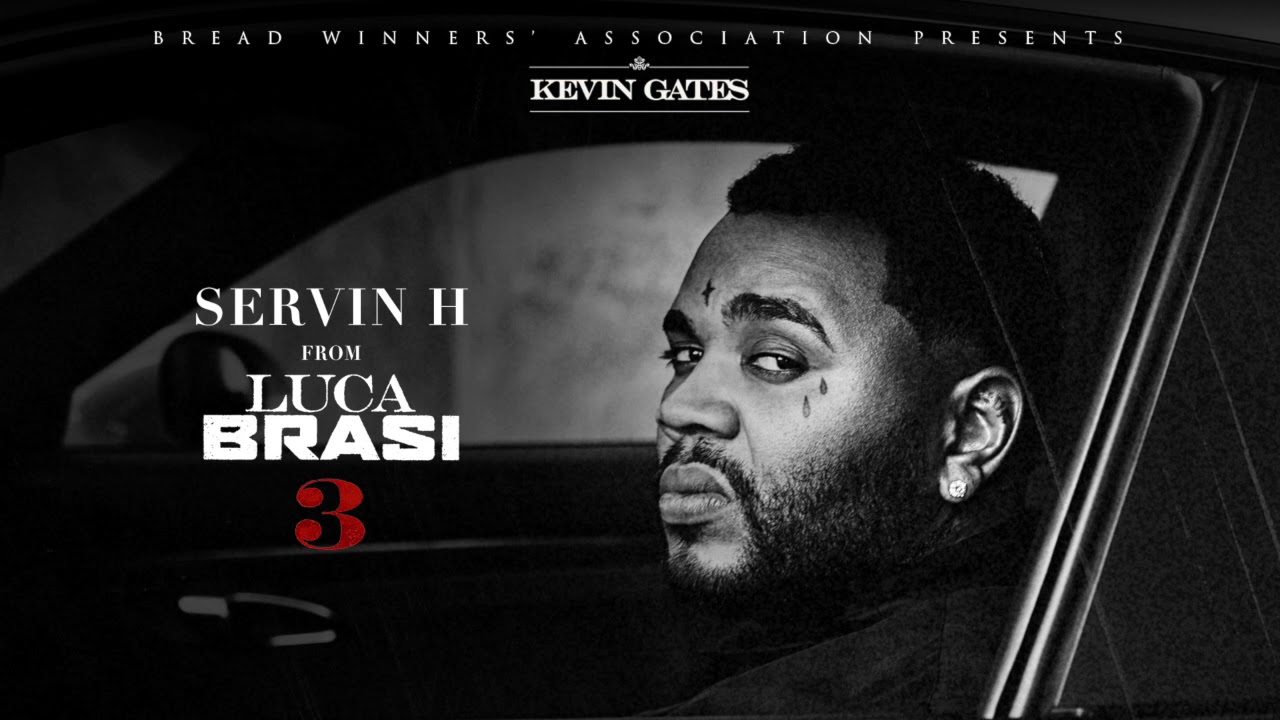 Kevin Gates - Servin H