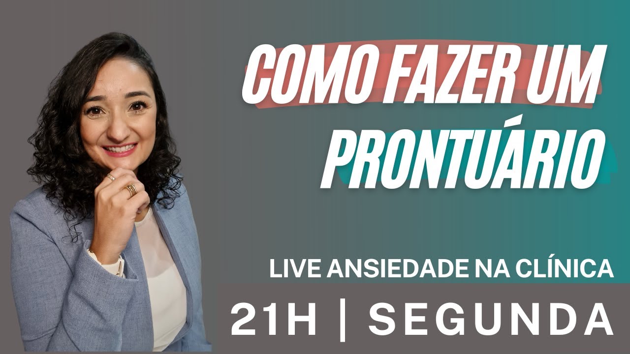 Como fazer um prontuário | LIVE ANSIEDADE NA CLÍNICA