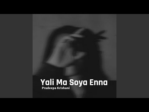 Yali Ma Soya Enna