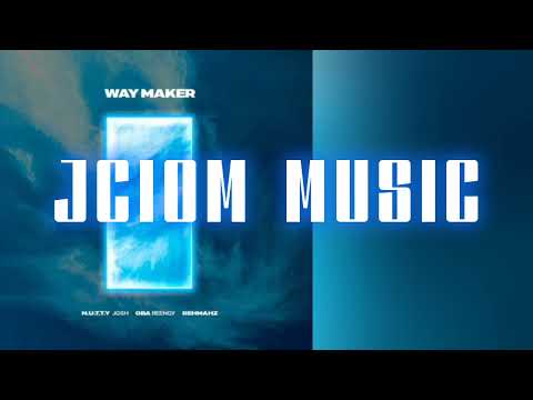 Nutty Josh x Oba Reengy x Rehmahz - Way Maker