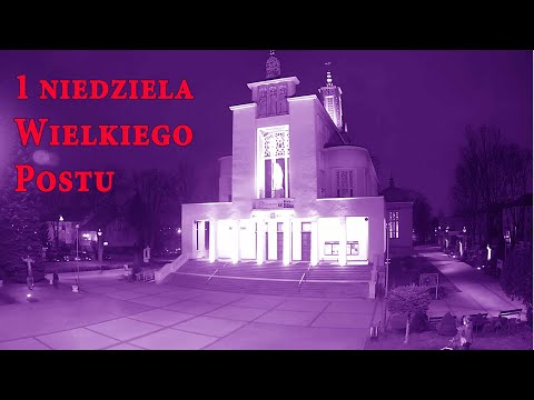 06.03 g.18:00  1.  Niedziela Wielkiego Postu | Msza na żywo | NIEPOKALANÓW - Bazylika