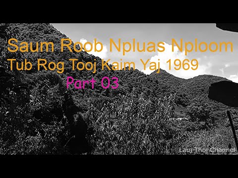 August 11, 2023 End Of Keeb Kwm Tub Rog Tooj Kaim Yaj Part 03  1969