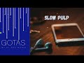 SLOW PULP - Doubt