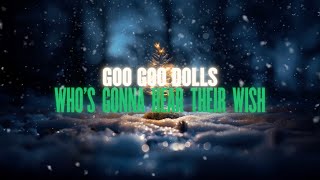 Goo Goo Dolls - Who's Gonna Hear Their Wish? (Lyric Video)