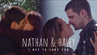 Nathan & Haley - I get to love you