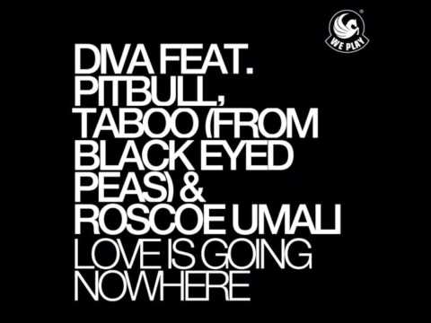 Diva - Love Is Going Nowhere feat. Taboo, Pitbull & Roscoe Umali