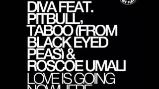 Diva - Love Is Going Nowhere feat. Taboo, Pitbull & Roscoe Umali