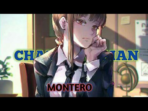 Chainsaw Man  Montero [ AMV ]