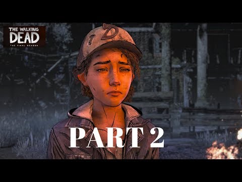THE WALKING DEAD THE FINAL SEASON Walkthrough Gameplay Episode 2 Part 2[PC] - No Commentary