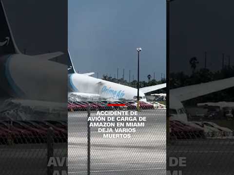 Accidente de avión de carga de Amazon en Miami deja varios muertos