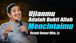 Download lagu Ujian Hidup adalah Bentuk Cintanya Allah ~ Ustadz Oemar Mita, Lc Terbaru mp3
