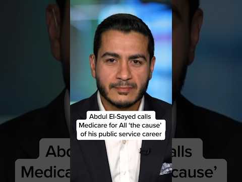 Abdul El-Sayed calls Medicare for All 'the cause' of his public service career