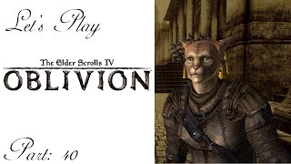 Let's Play The Elder Scrolls IV - Oblivion - Episode 40