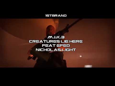 M.I.K.3 - CREATURES LIE HERE (FEAT. NICHOLAS LIGHT, EFED) [AMV]