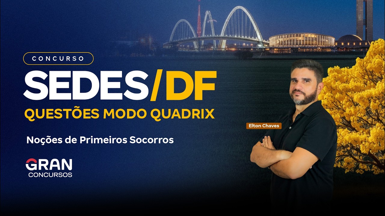 Concurso SEDES DF | Questões modo QUADRIX para Todos os Cargos: Noções de Primeiros Socorros