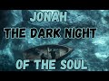 Jonah & The Dark Night of the Soul 🐋 | The Cosmic Whale of Spiritual Illumination