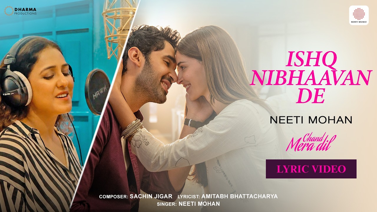 Ishq Nibhaavan De - Neeti Mohan | Lyric Video | Chand Mera Dil | Ananya Panday, Lakshya
