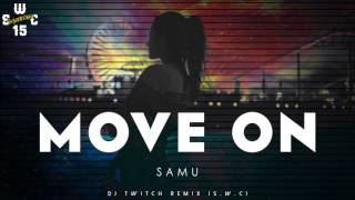 Samu - Move On (DJ TWITCH REMIX) S.W.C