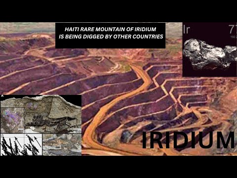 The Asteroid Mountain of rare iridium | Did U.S. military digging in South Haiti for Iridium to use?