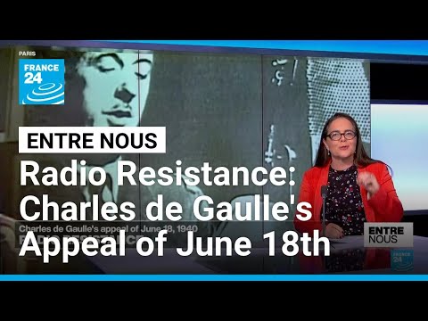 Radio Resistance: Remembering Charles de Gaulle's Appeal of June 18 • FRANCE 24 English