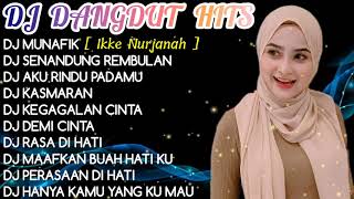 Download lagu DJ DANGDUT HITS 💃 || DJ MUNAFIK - DJ SENANDUNG REMBULAN - DJ KASMARAN 🎶 DJ VIRAL mp3