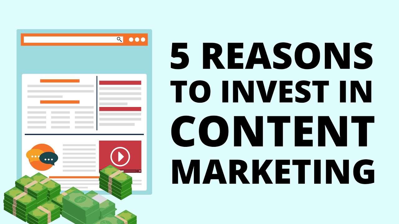 5 Reasons Why You Should Invest in Content Marketing