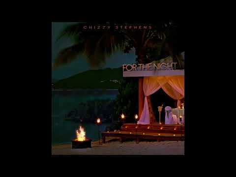 Chizzy Stephens - For The Night
