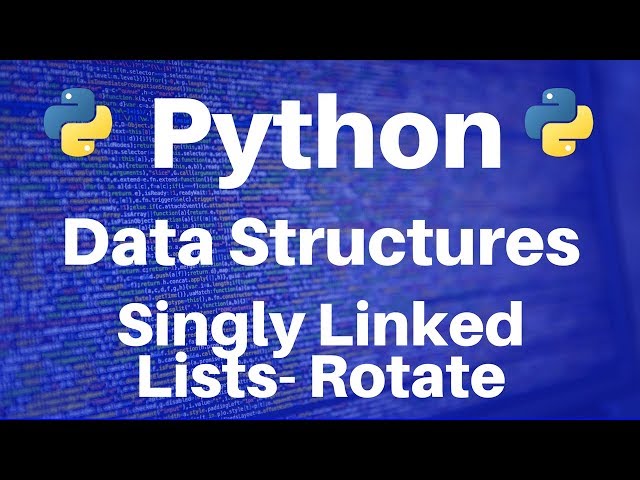 Understanding Singly Linked Lists: How to Rotate in Python | Galaxy.ai