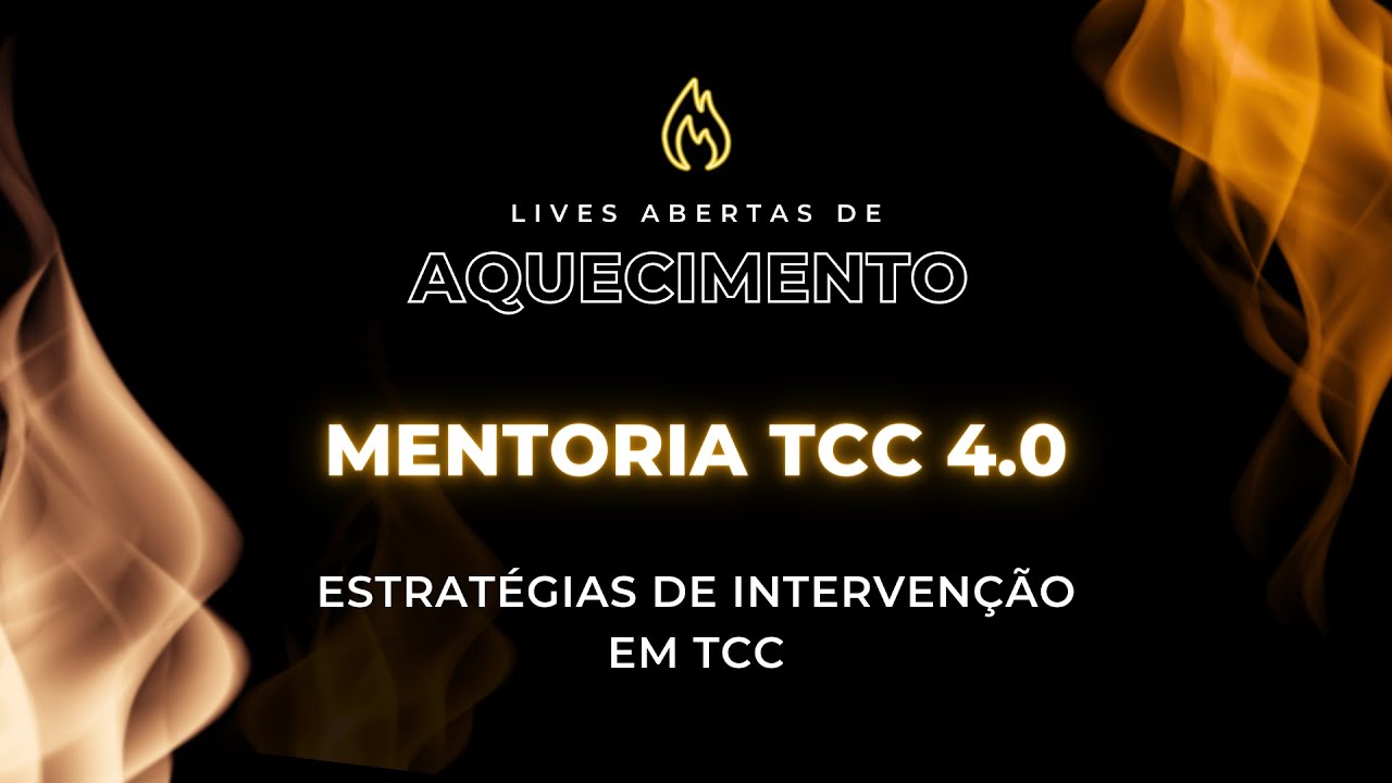 Live de Aquecimento Mentoria TCC 4.0 - Estratégias de Intervenção