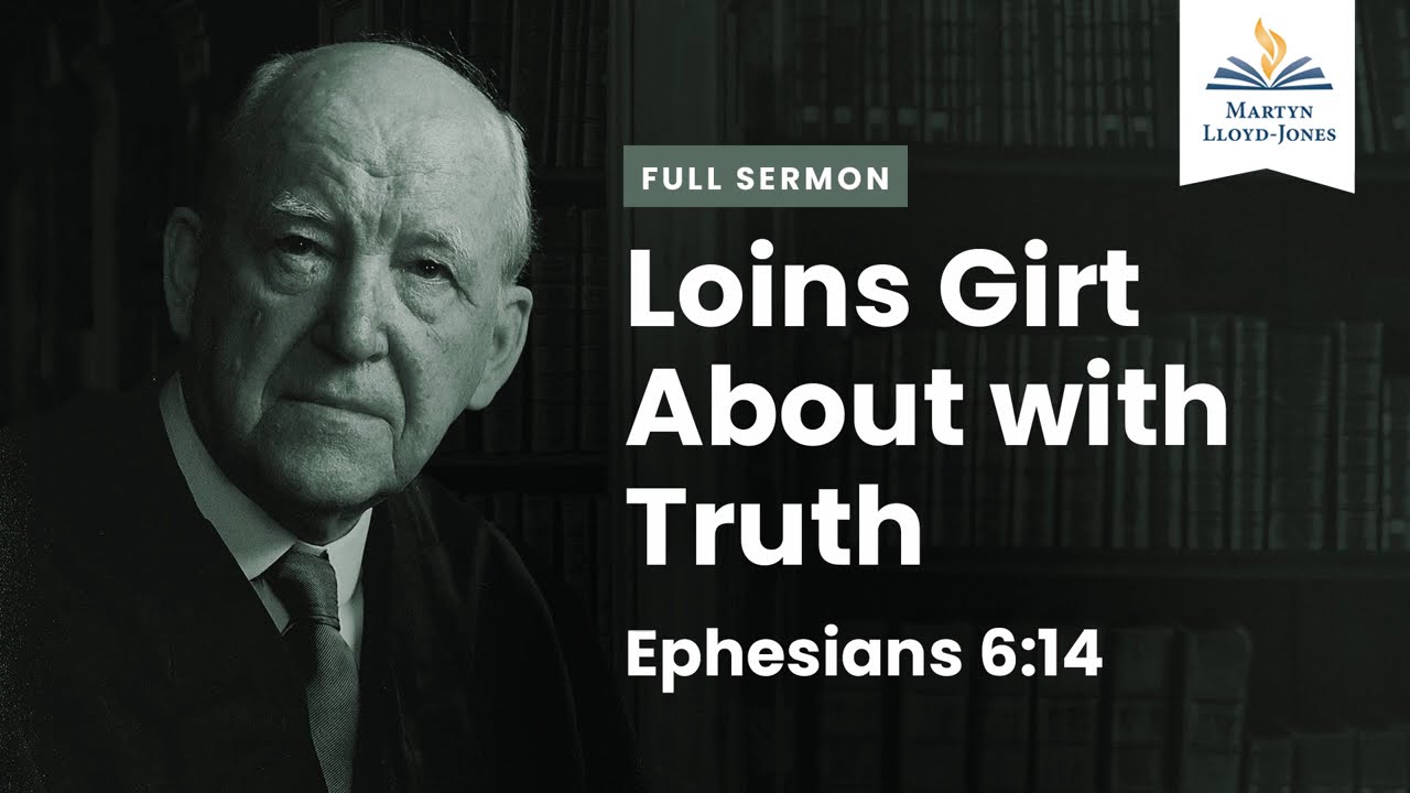 Loins Girt About with Truth (Remastered)