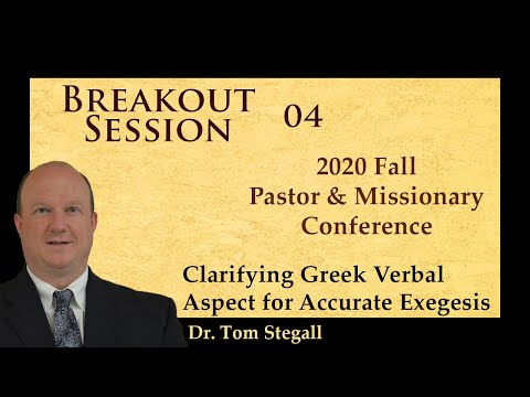 04 - Clarifying Greek Verbal Aspect for Accurate Exegesis