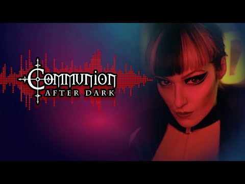 Communion After Dark feat. Auger - New Dark Electro, Industrial, EBM, Gothic, Synthpop - 7/26/21