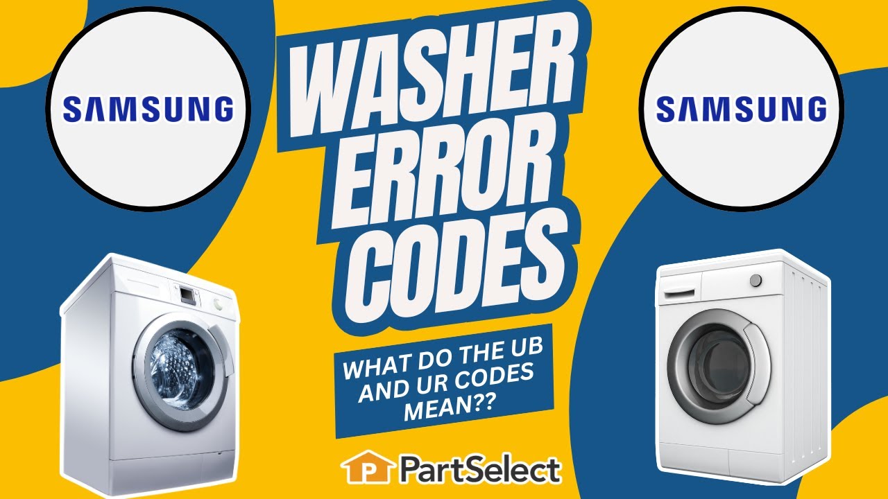 What the Samsung Washer Ub and Ur Codes Mean