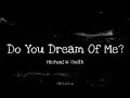 Do You Dream Of Me - Michael W Smith I Karaoke Original Key
