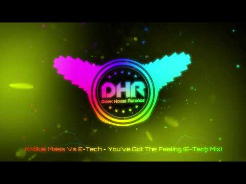 Kritikal Mass Vs E-Tech - You ve Got The Feeling (E-Tech Mix) - DHR
