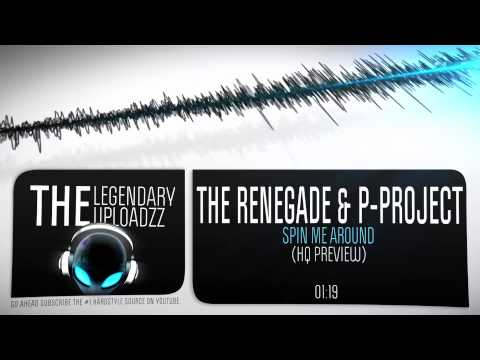 The Renegade & P-Project - Spin Me Around [HQ + HD PREVIEW]