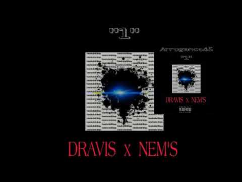 Dravis X Nem's - ARROGANCE PART 1 (Exclu)