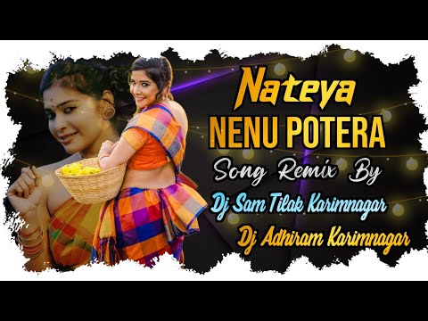 Nateya Nenu Potera Full Dj Song remix  #bestsong @djsamtilak  #beat #camera #instagood #1k #100