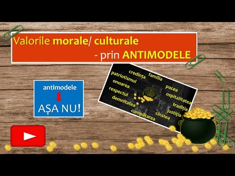 Valorile morale/ culturale - prin ANTIMODELE