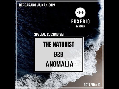 The Naturist b2b Anomalia @EUXE, Bergarako Jaixak 2019 (Special Closing Set)