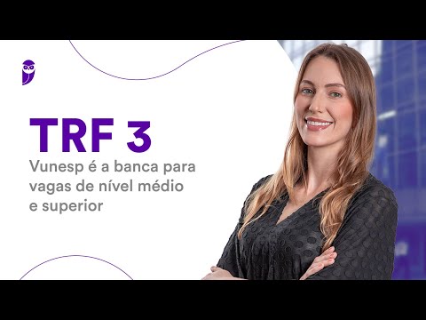 TRF 3 Competition: Vunesp is the board for vacancies at intermediate and higher levels