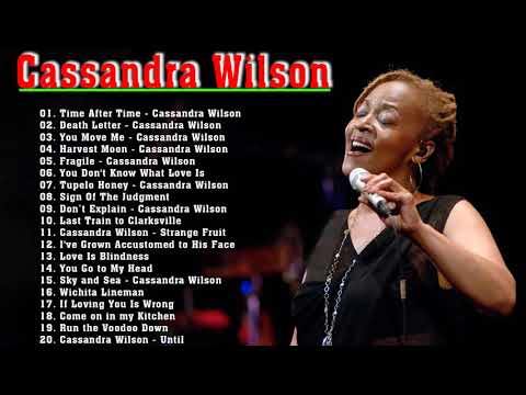 Cassandra Wilson Greatest Hits Album -  Cassandra Wilson Best Songs Playlist 2021