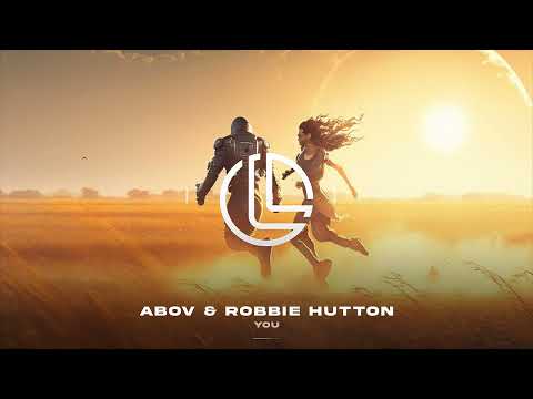 Abov & Robbie Hutton - You (Progressive House) LFTD